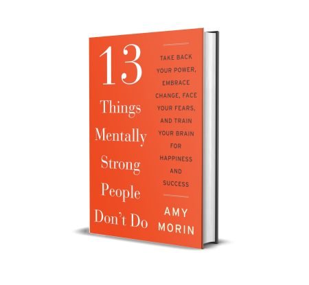 13 Things Mentally Strong People Don't Do Paperback