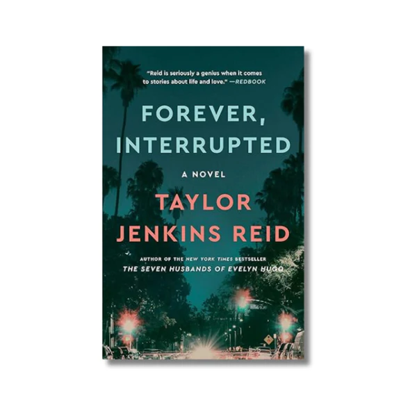 Forever, Interrupted: A Novel Paperback – Taylor Jenkins Reid (Author)
