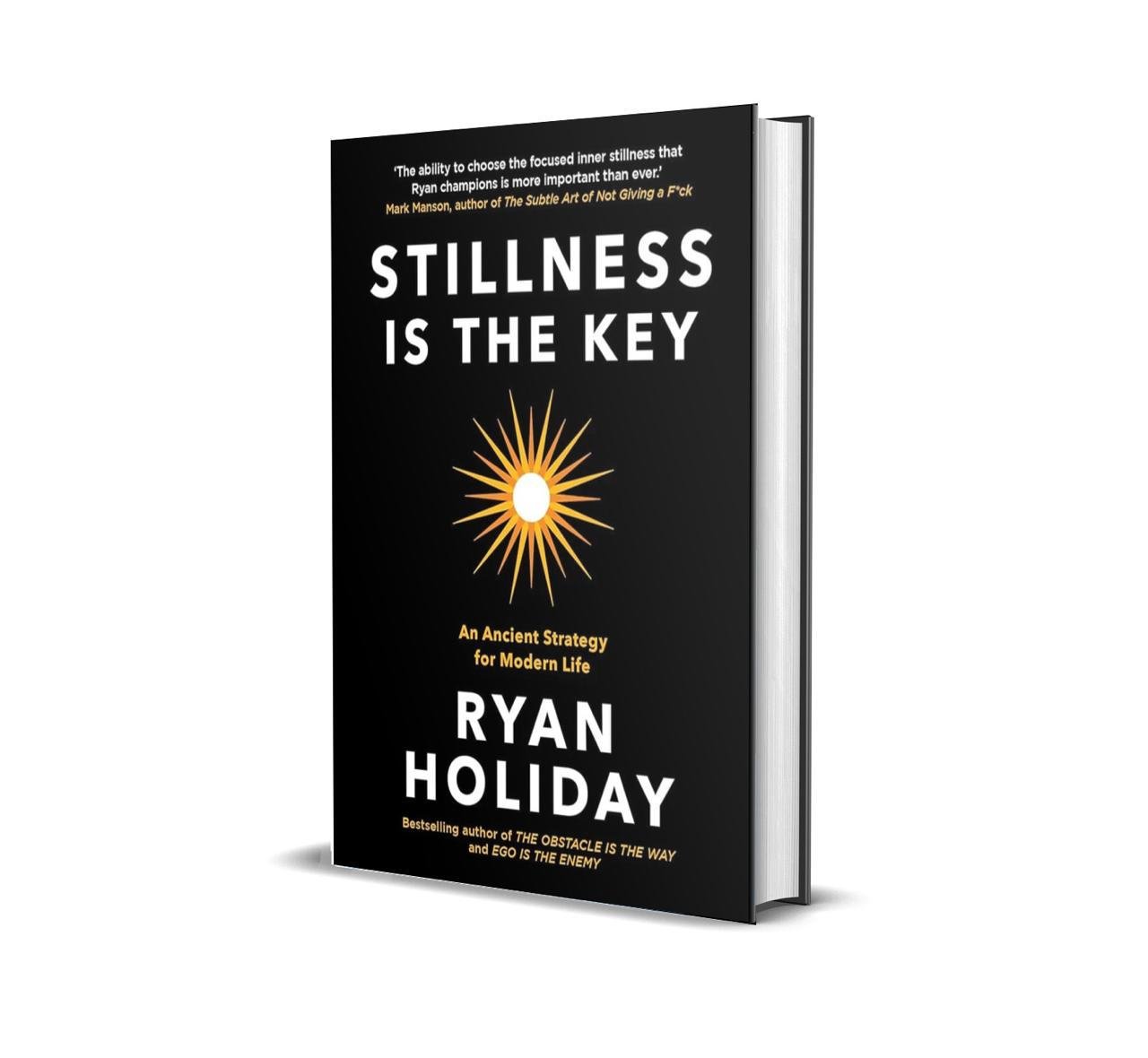 Stillness is the Key: An Ancient Strategy for Modern Life (Paperback) - Ryan Holiday