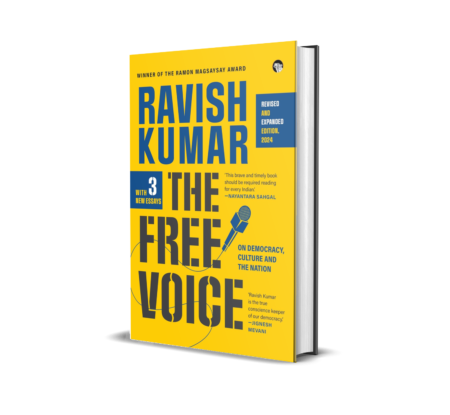 The Free Voice By Ravish Kumar, about democracy and jounalism Paperback – by Ravish Kumar (Author)