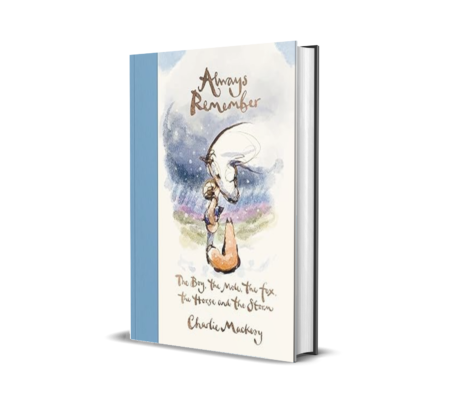 Hardcover Always Remember The Boy, the Mole, the Fox, and the Horse by Charlie Mackesy