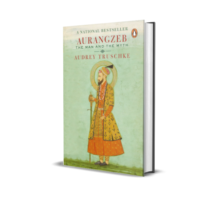 Aurangzeb: The Man and The Myth Paperback – by Audrey Truschke (Author)
