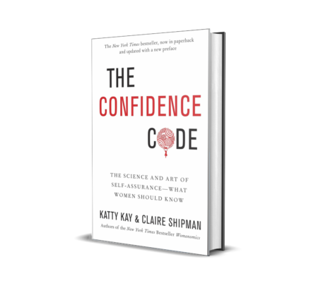 The Confidence Code: The Science and Art of Self-Assurance - What Women Should Know Paperback