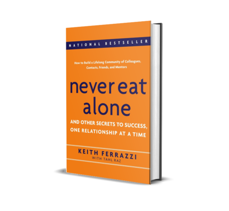 [HARDCOVER] Never Eat Alone: And Other Secrets To Success, One Relationship At A Time Hardcover