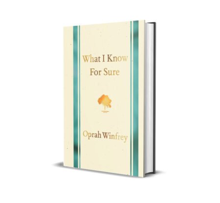 What I Know for Sure by Oprah Winfrey (Author)  Format: Paperback