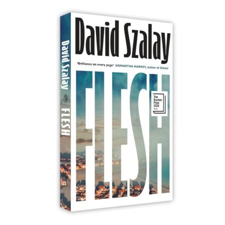 Flesh by David Szalay: WINNER OF THE BOOKER PRIZE 2025 by David Szalay (Author)  Format: Paperback