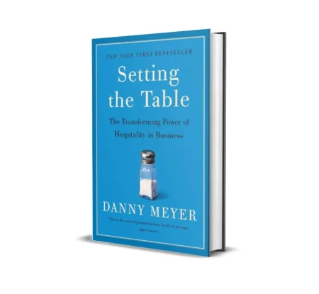 Setting the Table By Danny Meyer