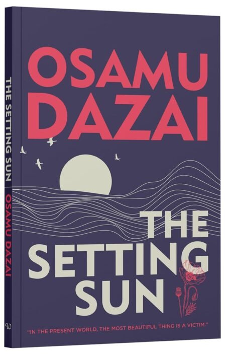 The Setting Sun by Osamu Dazai by Osamu Dazai (Author)